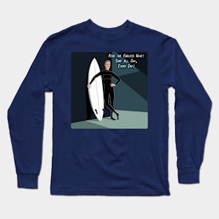 ride the endless wave Long Sleeve T-Shirt